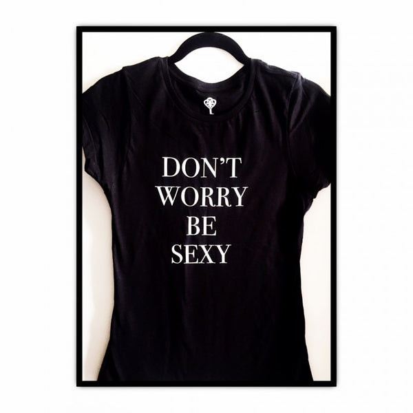 DONT WORRY BE SEXY BLACK